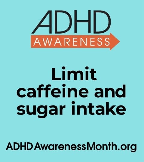 Here's an alt tag for the image: ADHD Awareness: Limit caffeine and sugar.